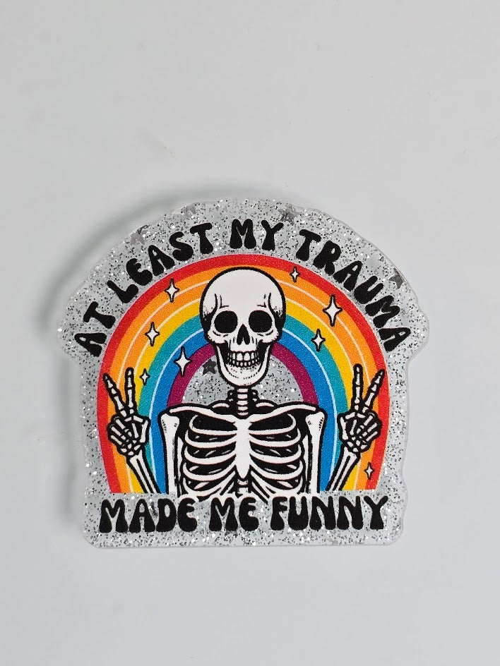 Bogg Bag Charms - At Least My Trauma Made Me Funny