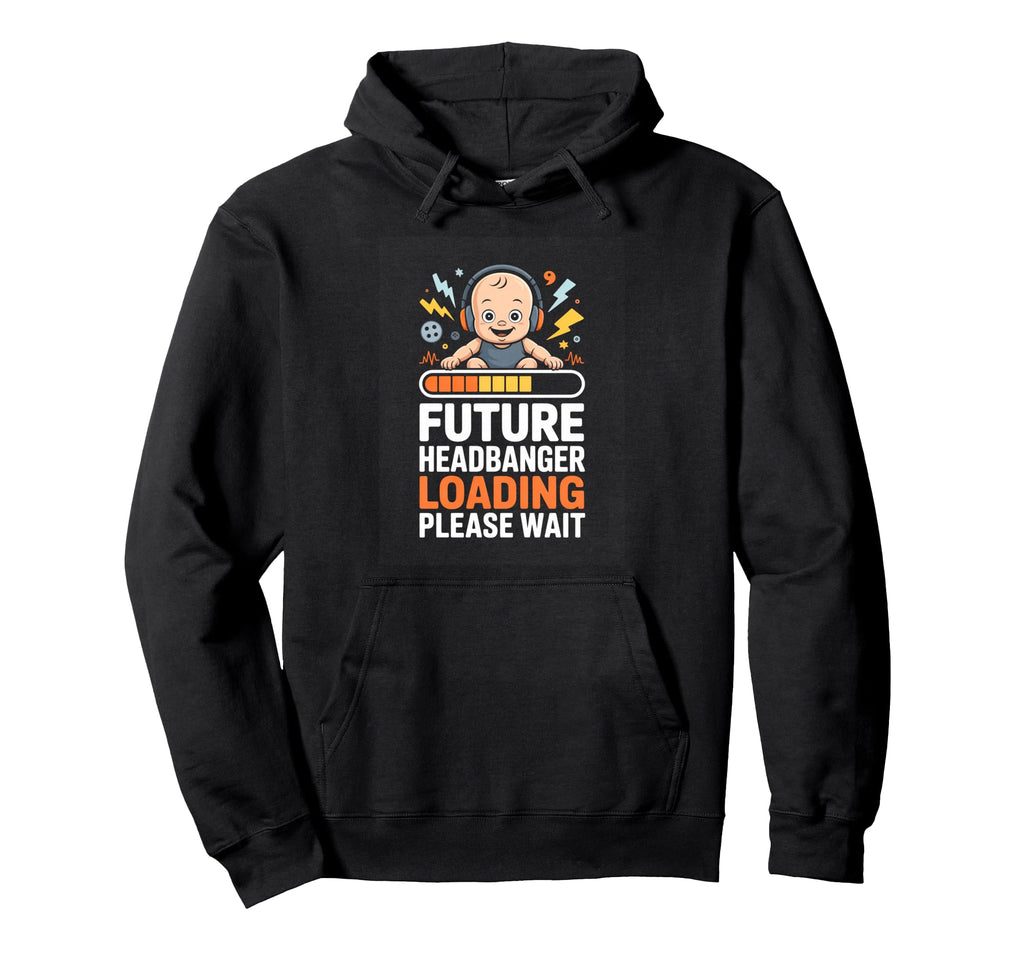 Future Headbanger Loading Please Wait Rock Hoodie - Unique Graphic Unisex
